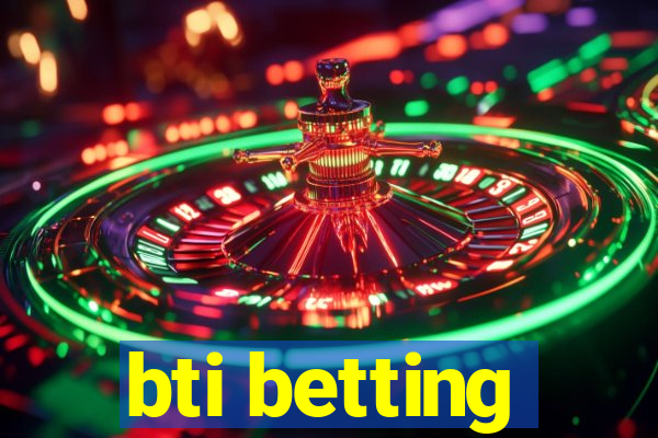 bti betting